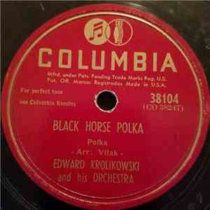 Edward Krolikowski And His Orchestra - Black Horse Polka / Gob Stick Polka flac album
