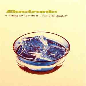Electronic - Getting Away With It... Cassette Single! flac album