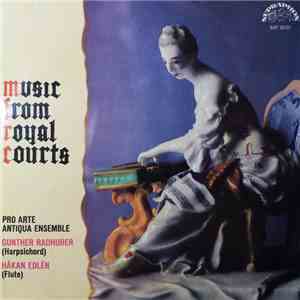 Ensemble Pro Arte Antiqua, Günther Radhuber, Håkan Edlén - Music From Royal Courts flac album