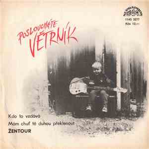 Žentour - Kdo To Vzdává / Mám Chuť Tě Duhou Překlenout flac album