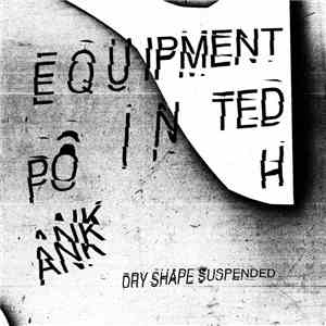 Equipment Pointed Ankh - Dry Shape Suspended flac album