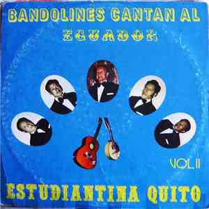 Estudiantina Quito - Bandolines Cantan Al Ecuador Vol. II flac album