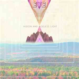 EYE  - Vision And Ageless Light flac album