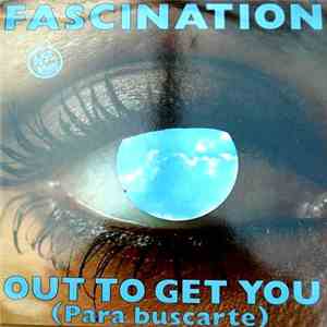 Fascination  - Out To Get You = Para Buscarte flac album