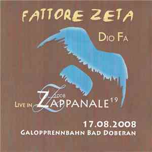Fattore Zeta - Dio Fa · 2008 Live In Zappanale 19 flac album