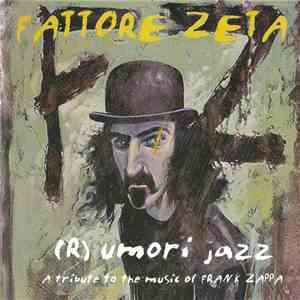 Fattore Zeta - (R)umori Jazz · A Tribute To The Music Of Frank Zappa flac album