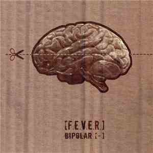 [F.E.V.E.R.] - Bipolar [-] flac album