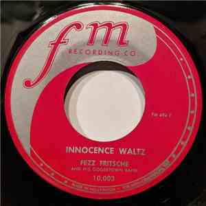 Fezz Fritsche And His Goosetown Band - Innocence Waltz / Tanta Anna flac album