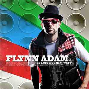 Flynn Adam - 500,000 Boomin' Watts flac album