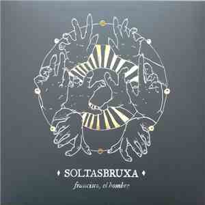 Francisco, El Hombre - Soltasbruxa flac album
