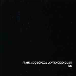 Francisco López & Lawrence English - HB flac album