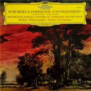 Franz Schubert, Ludwig van Beethoven, Berliner Philharmoniker, Herbert von Karajan - Symphonie »Unvollendete« / Fidelio · Leonore III · Coriolan · Ouverturen flac album