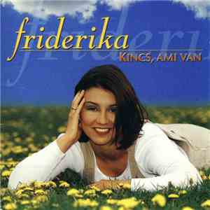 Friderika - Kincs, Ami Van flac album