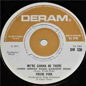 Frijid Pink - We're Gonna Be There (When Johnny Comes Marchin' Home) flac album