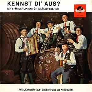 Fritz "Kennst Di' Aus" Edtmeier Und Die Kern Buam - Kennst' Di Aus? Ein Frühschoppen Für Spätaufsteher flac album