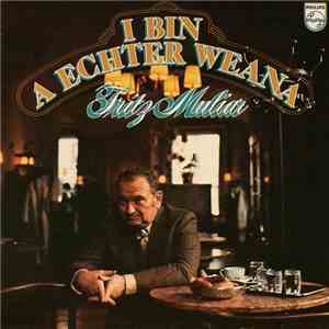 Fritz Muliar - I Bin A Echter Weana flac album