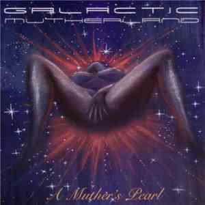 Galactic Mutherland - A Muther's Pearl flac album