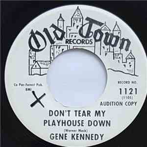 Gene Kennedy - Don't Tear My Playhouse Down / I Wish I Knew flac album
