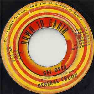 General Crook - Get Over / What I'm Getting Now & What I'm Used To Ain't The Same flac album