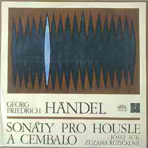 Georg Friedrich Händel - Josef Suk, Zuzana Růžičková - Sonáty Pro Housle A Cembalo flac album