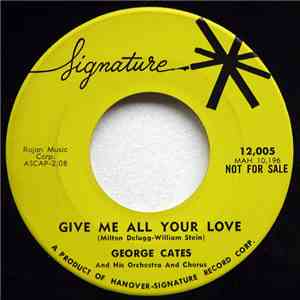 George Cates - Give Me All Your Love / So Tired flac album