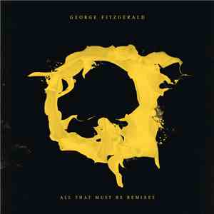 George Fitzgerald - All That Must Be - Remixes flac album