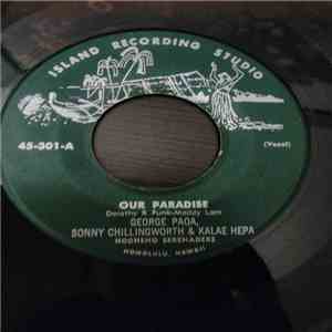 George Paoa, Sonny Chillingworth, Kalae Hepa, Louise Kaleiki, Hooheno Serenaders - Our Paradise / Ka Iwa flac album