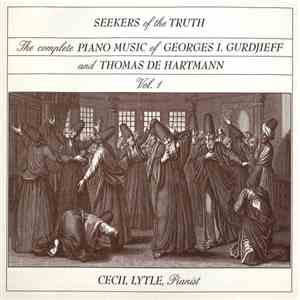 Georges I. Gurdjieff / Thomas De Hartmann - Cecil Lytle - Seekers Of The Truth : The Complete Piano Music Of Georges I. Gurdjieff (1872-1949) And Thomas De Hartmann (1886-1956) Vol. 1 flac album