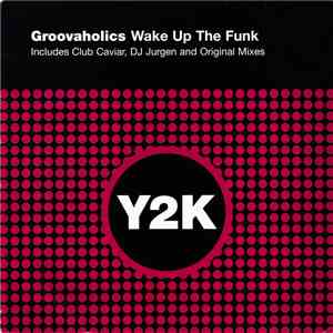 Groovaholics - Wake Up The Funk flac album