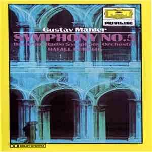 Gustav Mahler - Bavarian Radio Symphony Orchestra, Rafael Kubelik - Symphony No.5 flac album