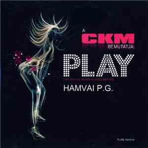 Hamvai P.G. - Play (Like You've Never Played Before) flac album