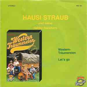 Hausi Straub Und Seine Hobby Rangers - Westernträumereien / Let's Go flac album