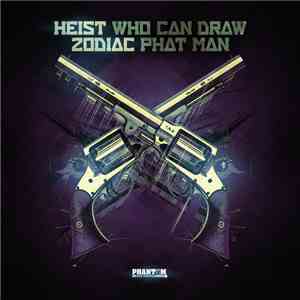 Heist / Zodiac  - Who Can Draw / Phat Man flac album