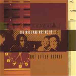 Hot Little Rocket - Our Work and Why We Do It flac album