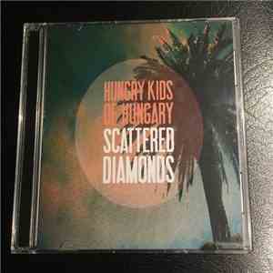 Hungry Kids Of Hungary - Scattered Diamonds flac album