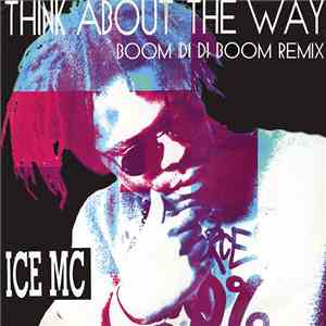 ICE MC - Think About The Way (Bom Digi Digi Bom...) (Remix) flac album