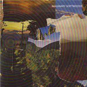 Imaginary Softwoods - Imaginary Softwoods flac album