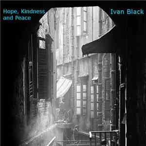 Ivan Black - Hope, Kindness And Peace flac album