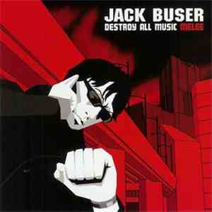 Jack Buser - Destroy All Music Melee flac album