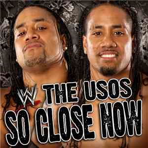 James A. Johnston - WWE: So Close Now (The Usos) [feat. David Dallas] flac album