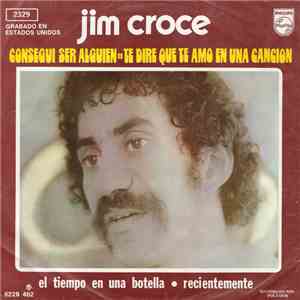 Jim Croce - Te Dire Que Te Amo Una Cancion (I'll Have To Say I Love You In A Song) flac album