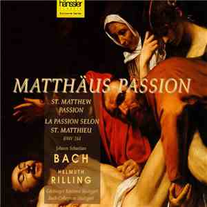 Johann Sebastian Bach, Gächinger Kantorei Stuttgart, Bach-Collegium Stuttgart, Helmuth Rilling - Matthäus-Passion flac album