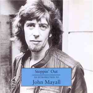 John Mayall - Steppin' Out - An Introduction To John Mayall flac album