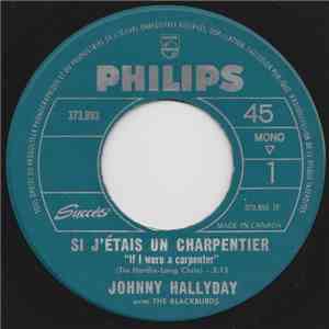 Johnny Hallyday Avec The Blackburds - Si J'étais Un Charpentier / Quand Un Homme Perd Ses Rêves flac album