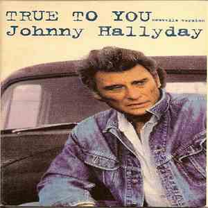 Johnny Hallyday - True To You flac album