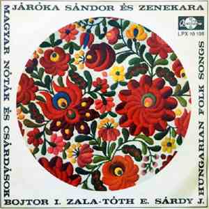Járóka Sándor És Zenekara, Bojtor I., Zala-Tóth E., Sárdy J. - Magyar Nóták És Csárdások (Hungarian Folk Songs) flac album