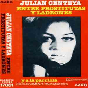 Julián Centeya - Entre Prostitutas Y Ladrones flac album