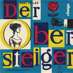 Karl Zeller - Der Obersteiger (Operettenquerschnitt) flac album