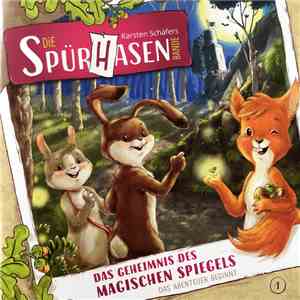 Karsten Schäfer  - Die Spürhasenbande 1 - Das Geheimnis Des Magischen Spiegels ( Das Abenteuer Beginnt ) flac album