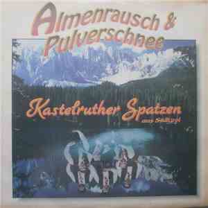 Kastelruther Spatzen - Almenrausch & Pulverschnee flac album